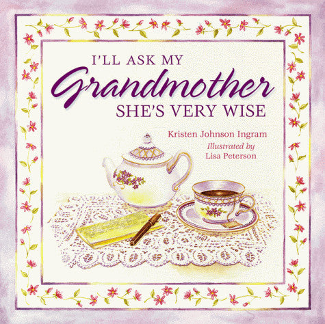 I'll Ask My Grandmother, She's Very Wise