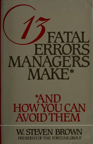 13 Fatal Errors Managers Make, and How You Can Avoid Them