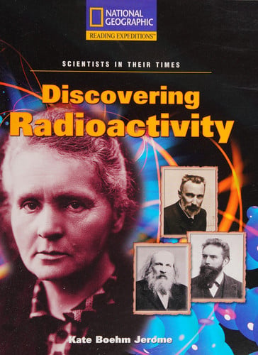 Discovering Radioactivity (Reading Expeditions)