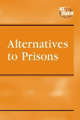 At Issue Series - Alternatives to Prisons (hardcover edition)