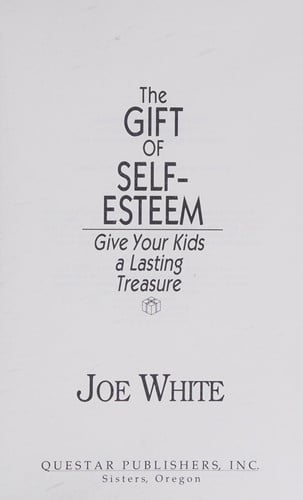 The Gift of Self-Esteem: Give Your Kids a Lasting Treasure