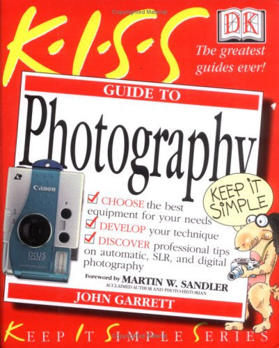KISS Guide to Photography (Keep It Simple Series)