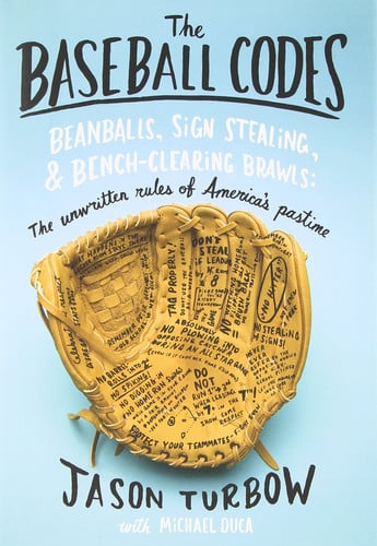 The Baseball Codes: Beanballs, Sign Stealing, and Bench-Clearing Brawls, The Unwritten Rules of America's Pastime (RARE ADVANCE READING COPY)