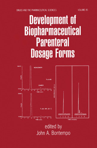 Development of Biopharmaceutical Parenteral Dosage Forms (Drugs and the Pharmaceutical Sciences)