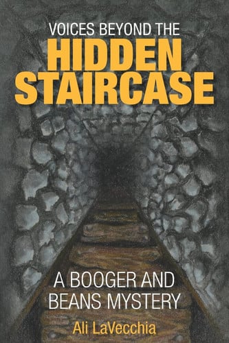 Voices Beyond the Hidden Staircase: A Booger and Beans Mystery (Booger and Beans Mystery series) (Volume 6)
