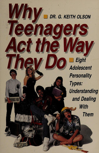 Why Teenagers Act the Way They Do