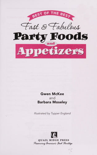 Best of the Best Fast and Fabulous Party Foods and Appetizers