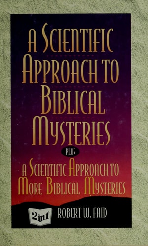 A Scientific Approach to Biblical Mysteries