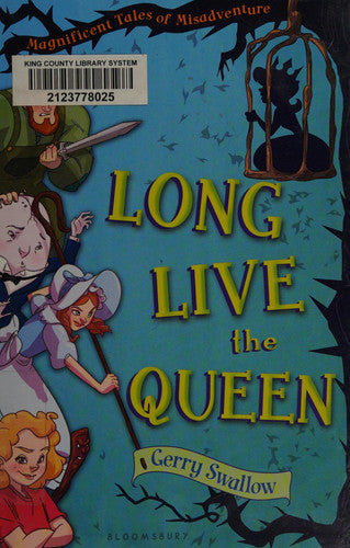 Long Live the Queen: Magnificent Tales of Misadventure