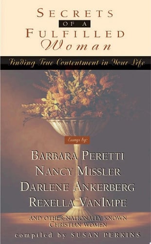 Secrets of a Fulfilled Woman: Finding True Contentment in Your Life