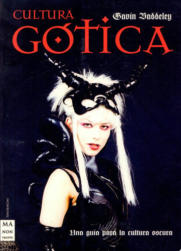 Cultura gótica: Un paseo crepuscular por un mundo consagrado al sexo, la belleza, la melancolía y la muerte. (Spanish Edition)