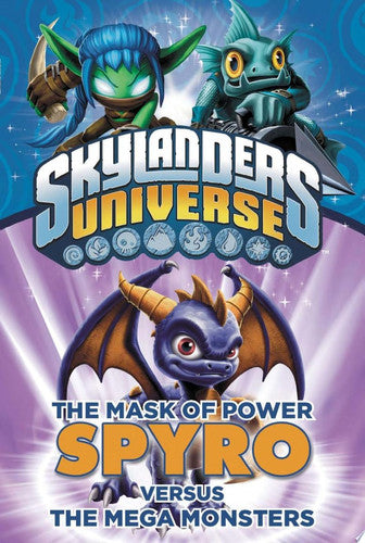 The Mask of Power: Spyro Versus the Mega Monsters #1 (Skylanders Universe)