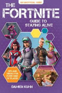 The Fortnite Guide to Staying Alive Tips and Tricks for Every Kind of Player
