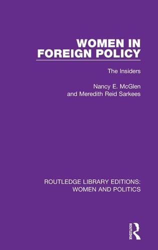 Women in Foreign Policy: The Insiders (Routledge Library Editions: Women and Politics)