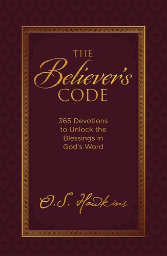 The Believer's Code 365 Devotions to Unlock the Blessings of God's Word