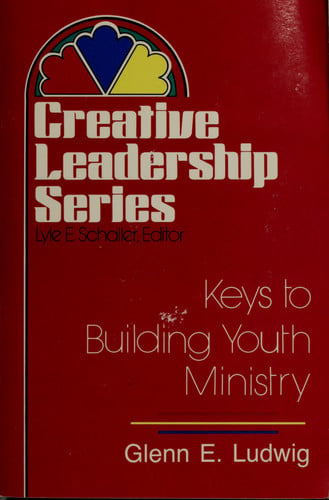 Keys To Building Youth Ministry Paper (Creative Leadership Series)