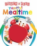 Yummy! Mealtime Touch and Feel
