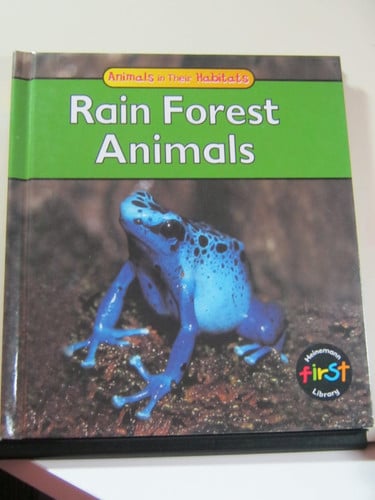 Rain Forest Animals (Animals and Their Habitats)