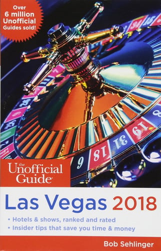 The Unofficial Guide to Las Vegas 2018 (The Unofficial Guides)