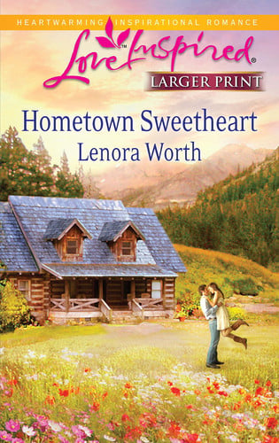 Hometown Sweetheart (Larger Print Love Inspired)