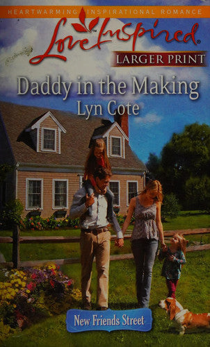 Daddy in the Making (Larger Print Love Inspired: New Friends Street)