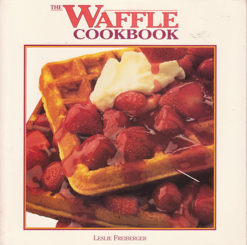 The Waffle Cookbook