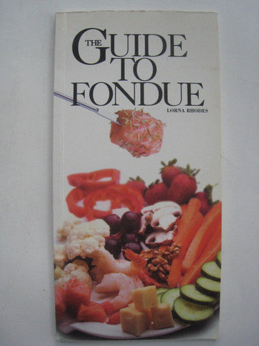 The Guide to Fondue