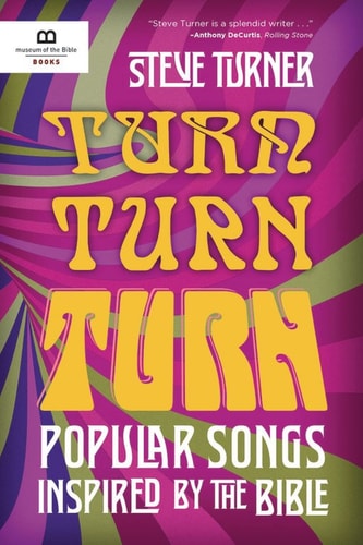 Turn, Turn, Turn Popular Songs Inspired by the Bible