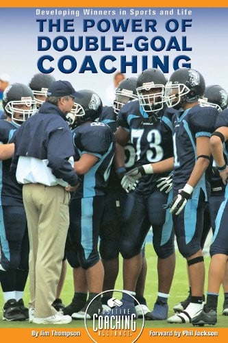 The Power of Double-Goal Coaching: Developing Winners in Sports and Life