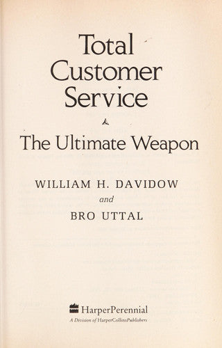 Total Customer Service: The Ultimate Weapon: A Six Point Plan for Giving Your Company the