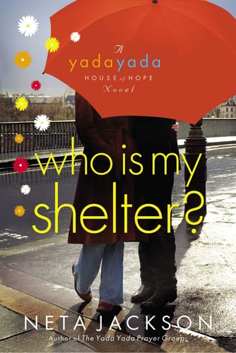Who Is My Shelter? (Yada Yada House of Hope, Book 4)