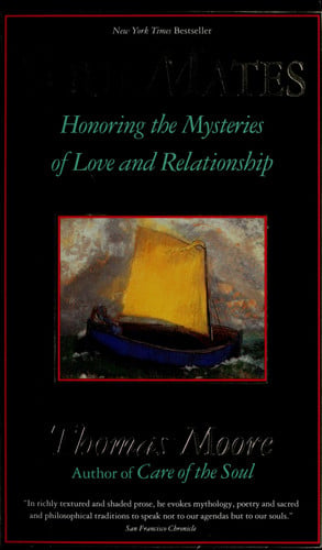 Soul Mates: Honoring the Mystery of Love and Relationship