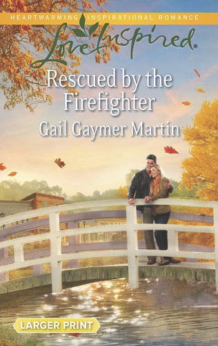 Rescued by the Firefighter (Love Inspired LP)