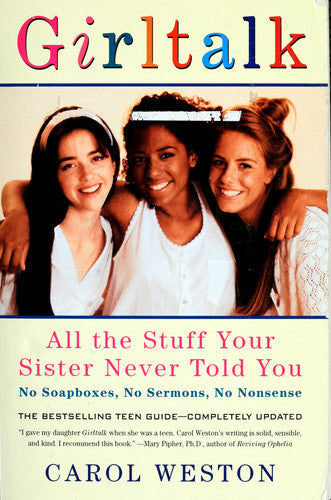 Girltalk: All the Stuff Your Sister Never Told You, Third Edition