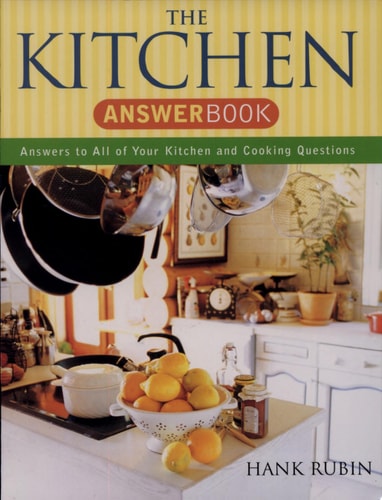 Kitchen Answer Book: 5,000 Answers to All of Your Kitchen and Cooking Questions (Capital Ideas)