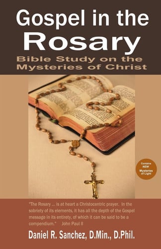 Gospel in the Rosary: Bible Study on the Mysteries of Christ