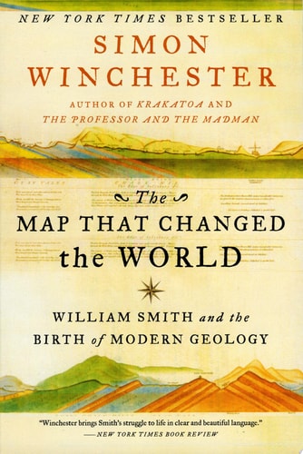 The Map That Changed the World William Smith and the Birth of Modern Geology