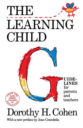 The Learning Child: Guidelines for Parents and Teachers (Bank Street College of Education Child Development)