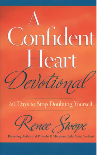 A Confident Heart Devotional: 60 Days To Stop Doubting Yourself