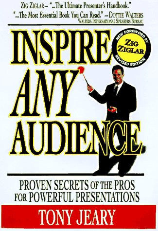 Inspire Any Audience: Proven Secrets of the Pros for Powerful Presentations