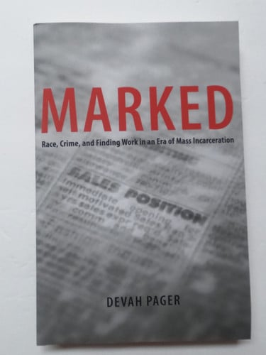 Marked: Race, Crime, and Finding Work in an Era of Mass Incarceration