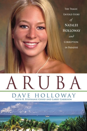 Aruba The Tragic Untold Story of Natalee Holloway and Corruption in Paradise