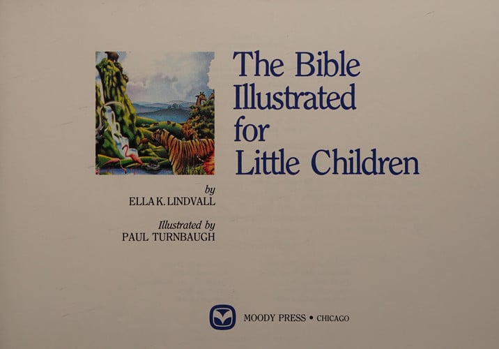 The Bible Illustrated for Little Children