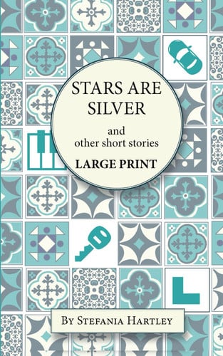 Stars Are Silver: humorous and heartwarming short stories, in Very Large Print (Sicilian Stories)