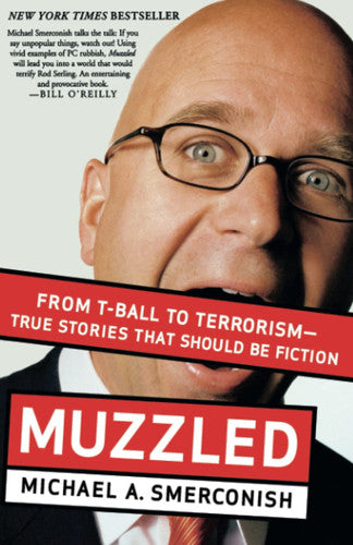Muzzled: From T-Ball to Terrorism--True Stories That Should Be Fiction