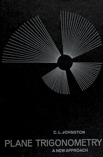Plane Trigonometry: A New Approach