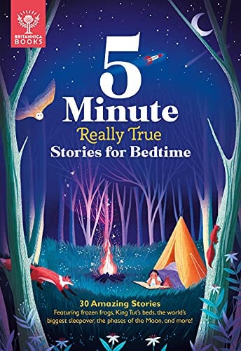 5-Minute Really True Stories for Bedtime 30 Amazing Stories: Featuring Frozen Frogs, King Tut's Beds, the World's Biggest Sleepover, the Phases of the Moon, and More
