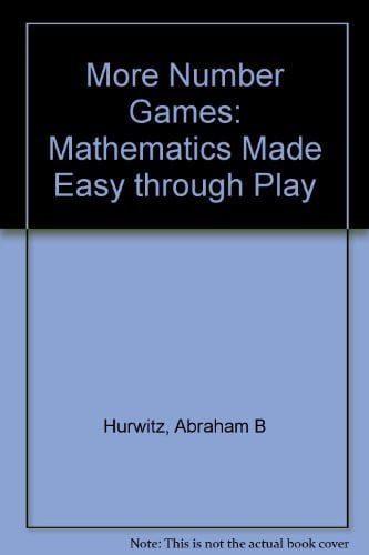 More Number Games: Mathematics Made Easy through Play