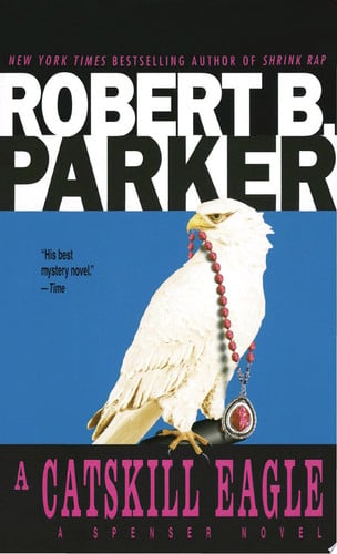 A Catskill Eagle (A Spenser Novel)