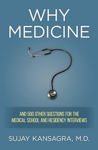Why Medicine?: And 500 Other Questions for the Medical School and Residency Interviews